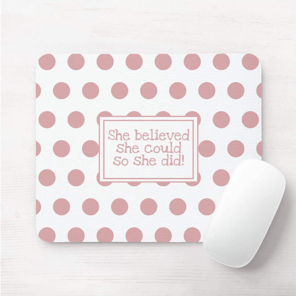 She Believe She Could So She Did Mouse Pad
