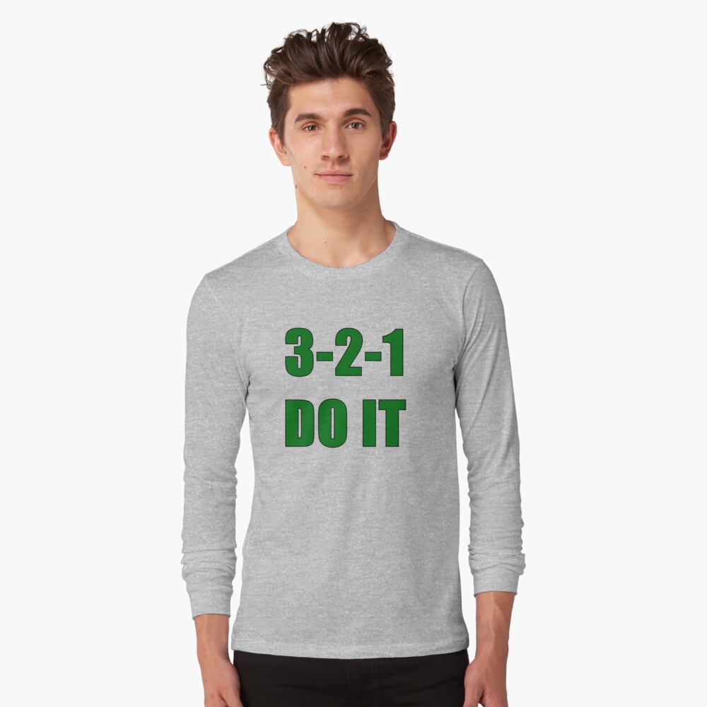 3-2-1 do it - Make it happen long sleeve