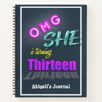 OMG she is turning 13 personalized journal