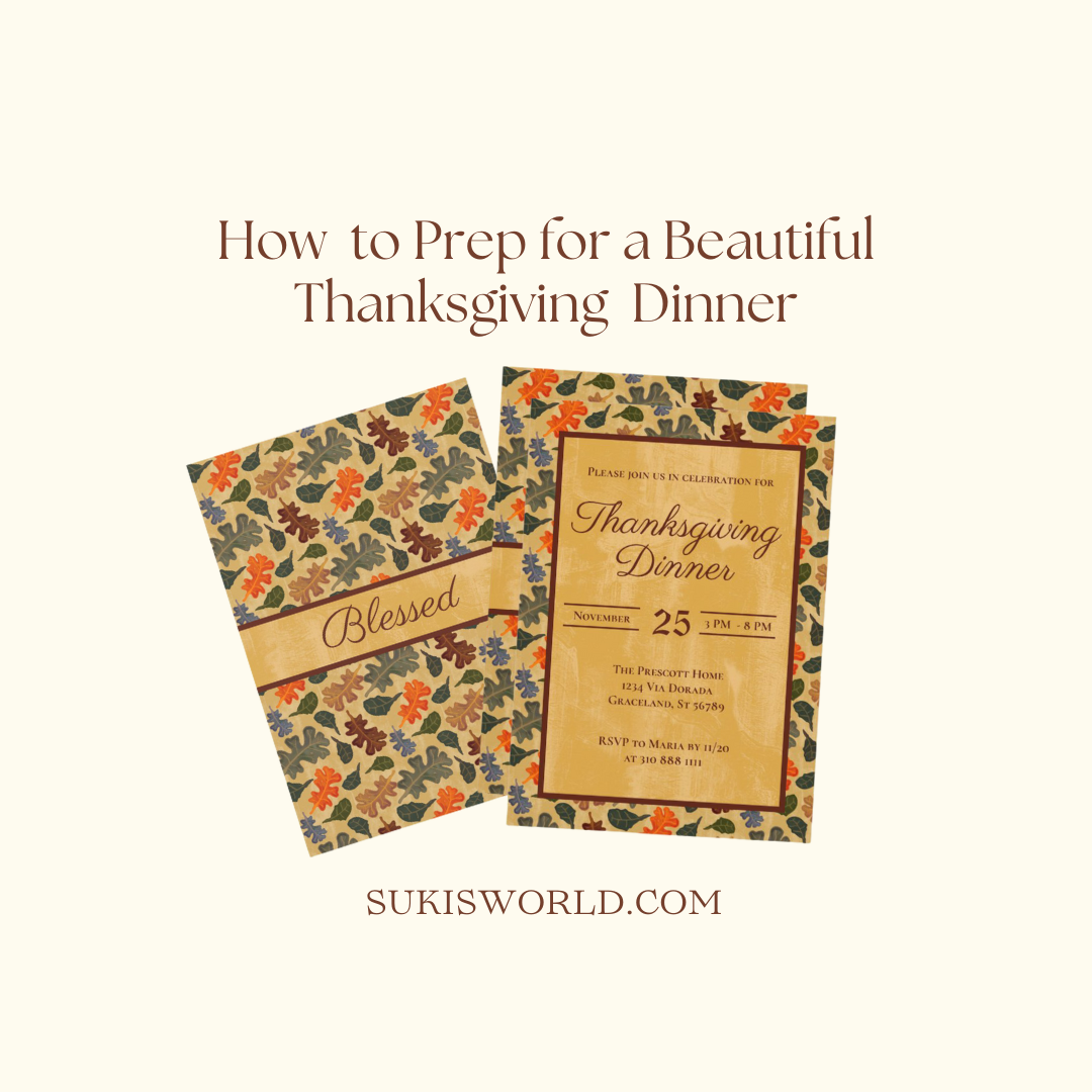 How To Prep For A Beautiful Thanksgiving Dinner - Suki’s World