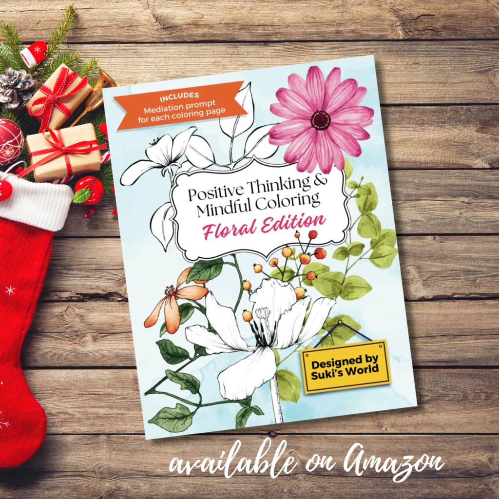 Positive Thinking & Mindful Coloring - Floral Edition by Suki's World