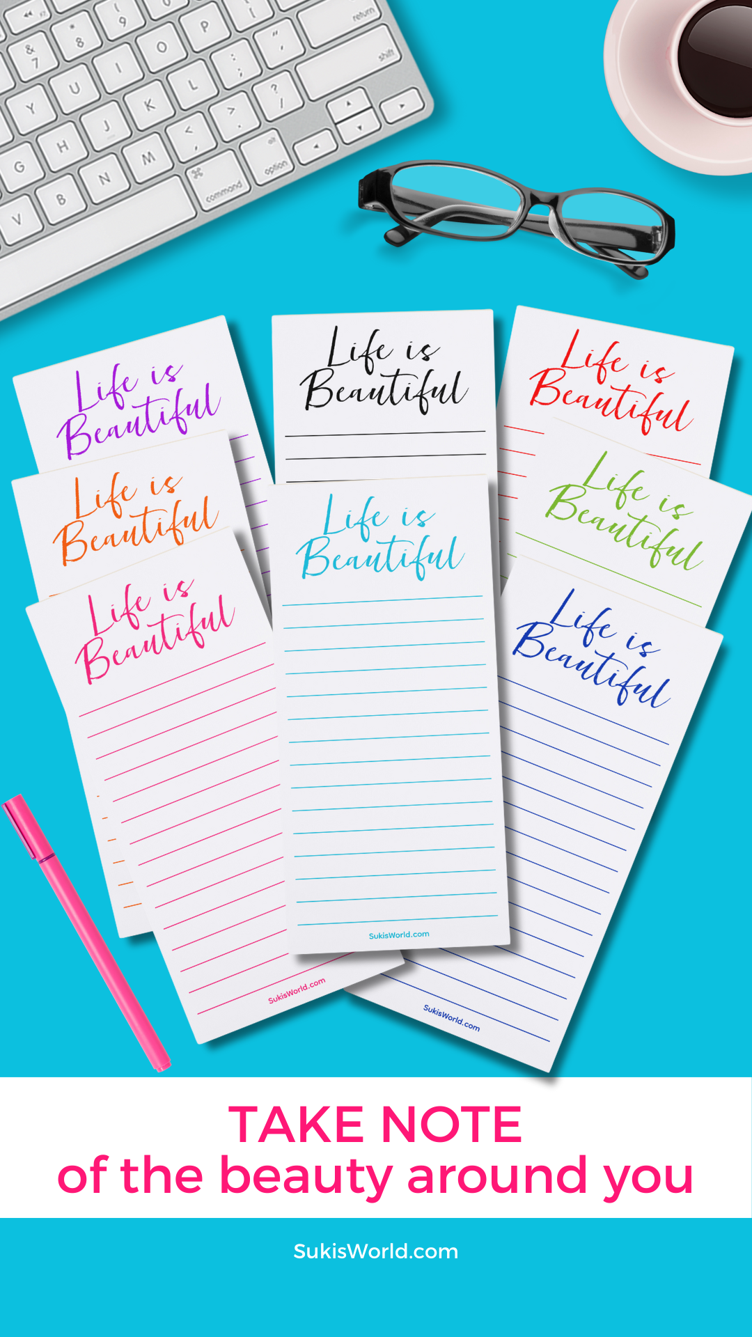 Life is Beautiful How Our Perspective Shapes Our World - Notepads available at SukisWorld.com