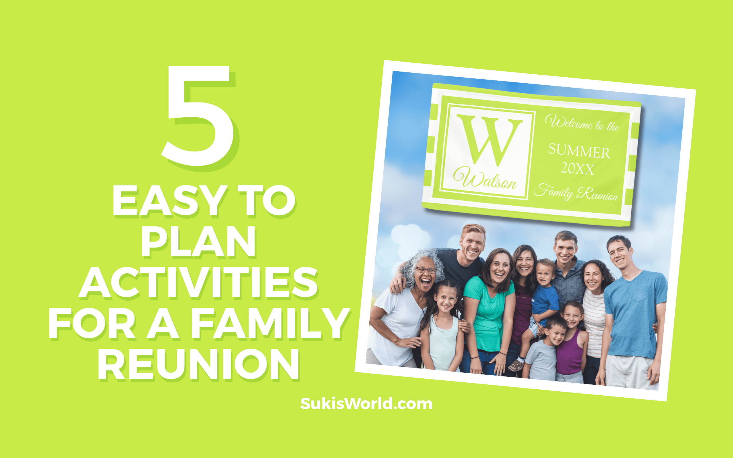 5 Easy to plan activities for a family reunion - SukisWorld.com Blog Ft image