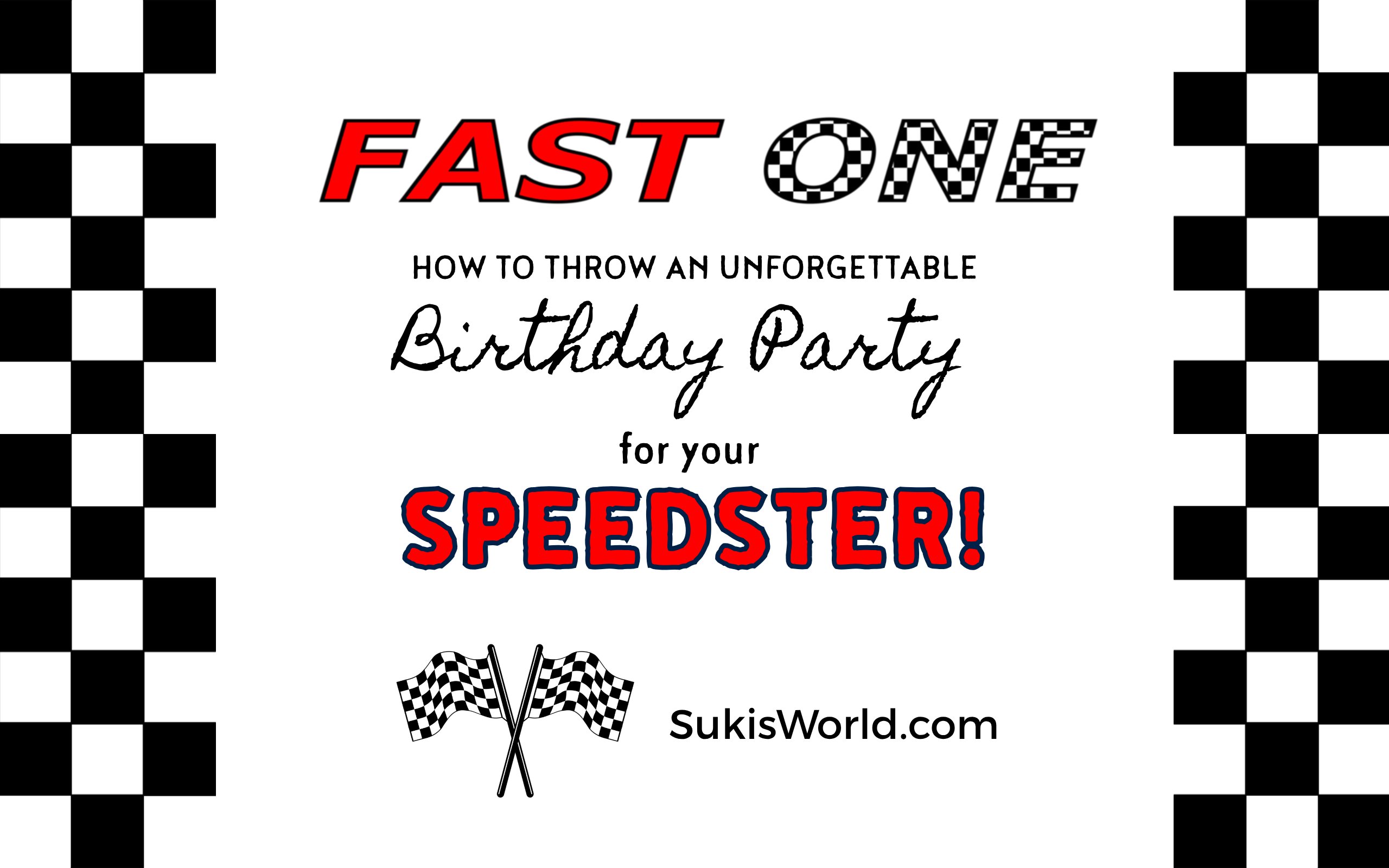 Fast-One-How-to-throw-and-Unforgettable-Birthday-Party-for-your-Speedster-SukisWorld-Blog-FT-Image