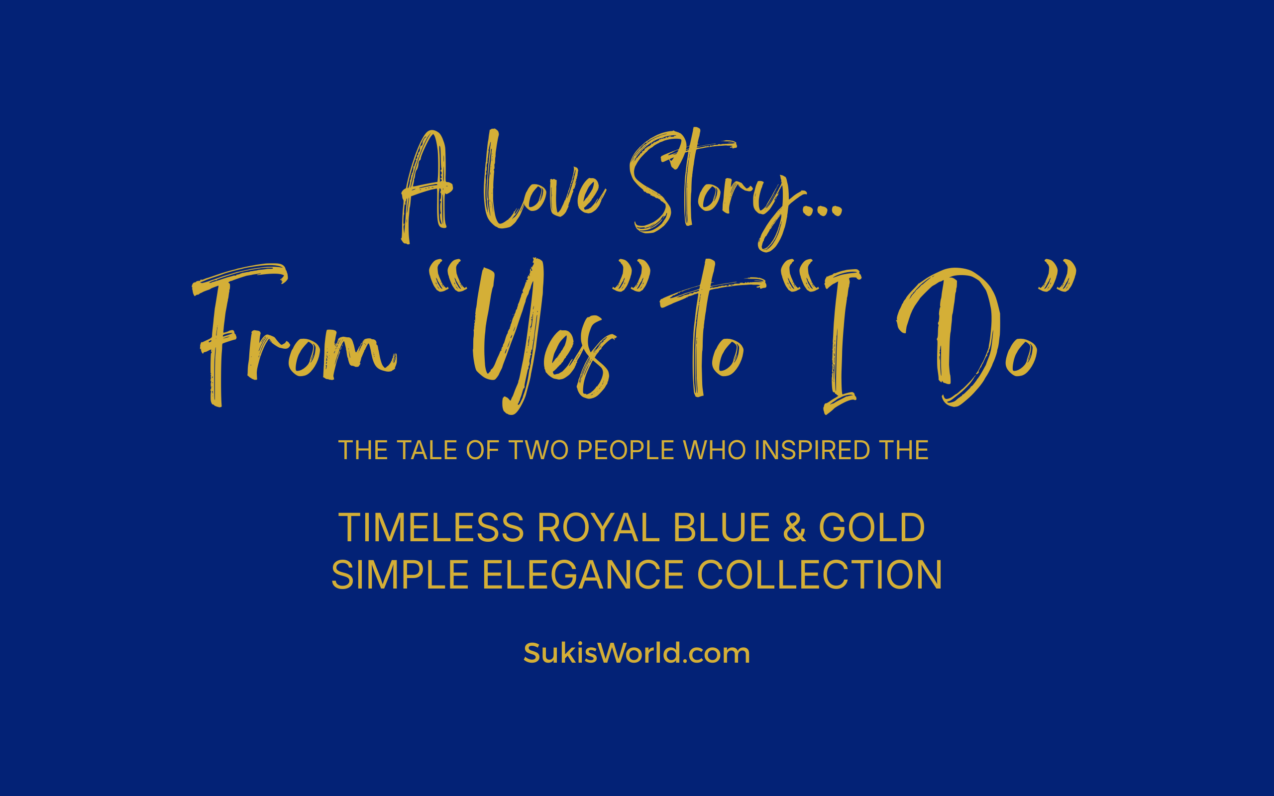 A Love Story From Yes to I Do by SukisWorld.com