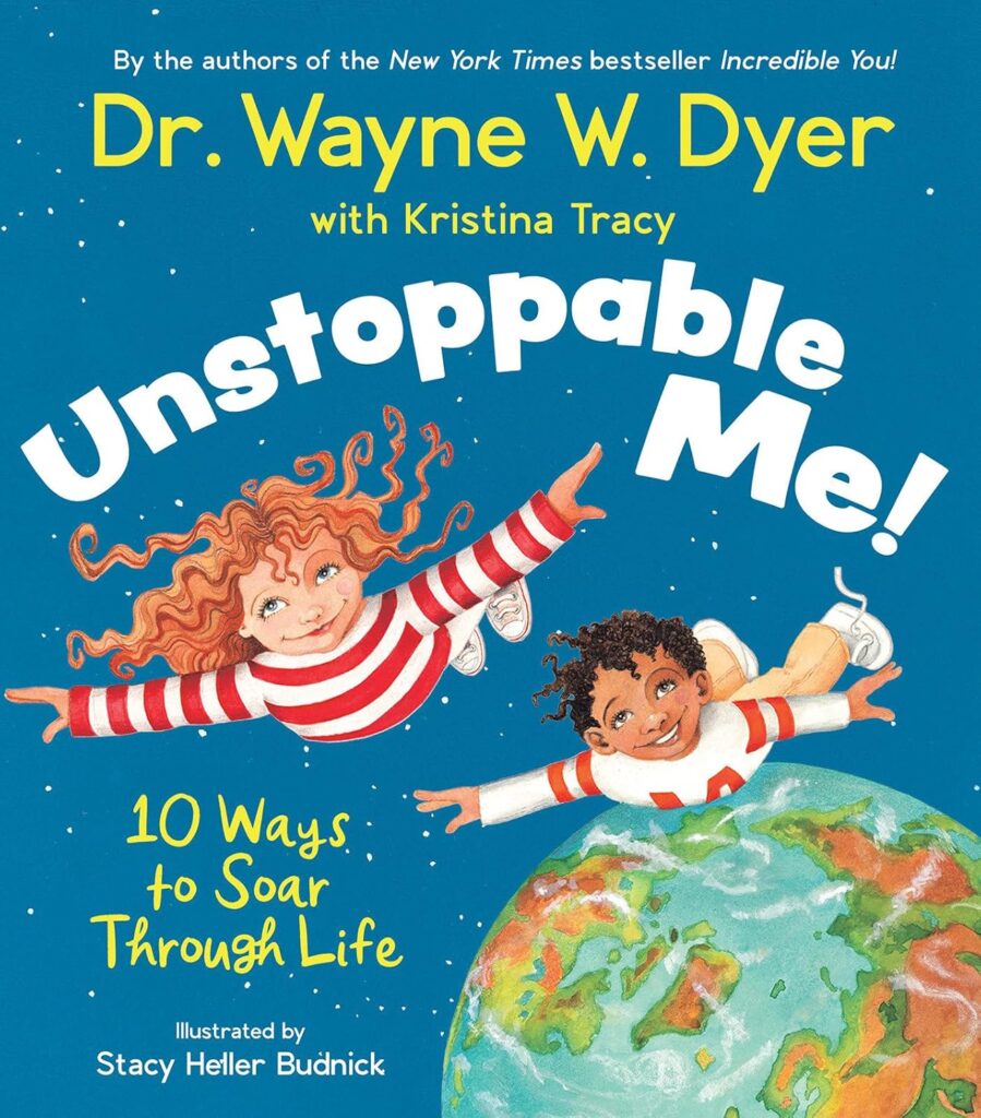 Unstoppable Me by Dr Wayne W Dyer with Kristina Tracy