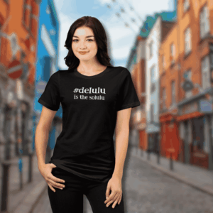 #Delulu is the Solulu t-shirt - While Traveling