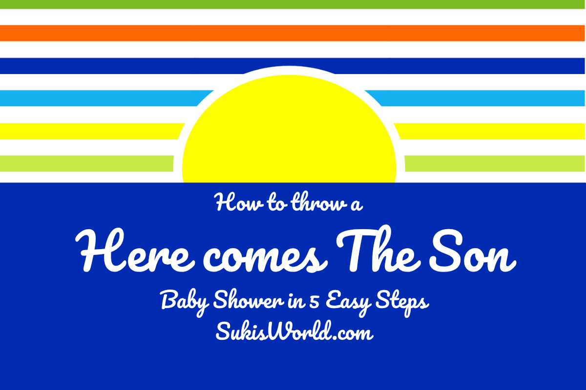 How to Throw a Here comes The Son Baby Shower in 5 Easy Steps by SukisWorld